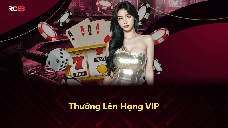 Thưởng Lên Hạng VIP