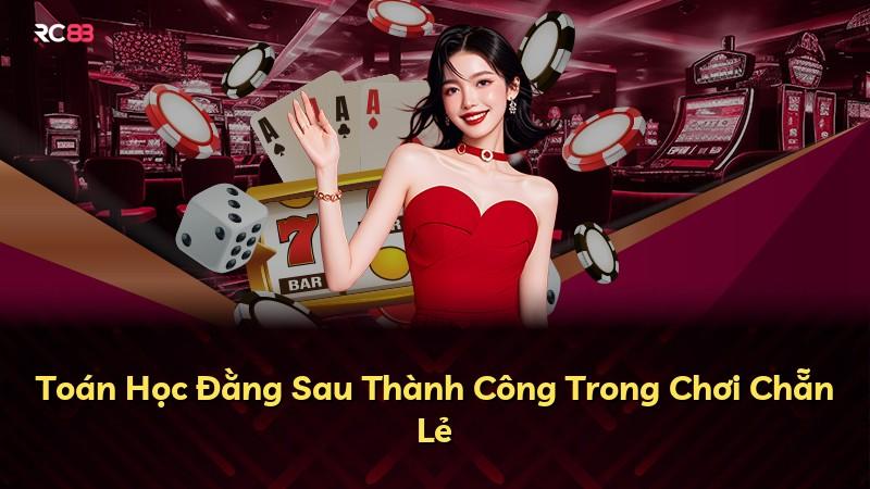 Toán Học Đằng Sau Thành Công Trong Chơi Chẵn Lẻ