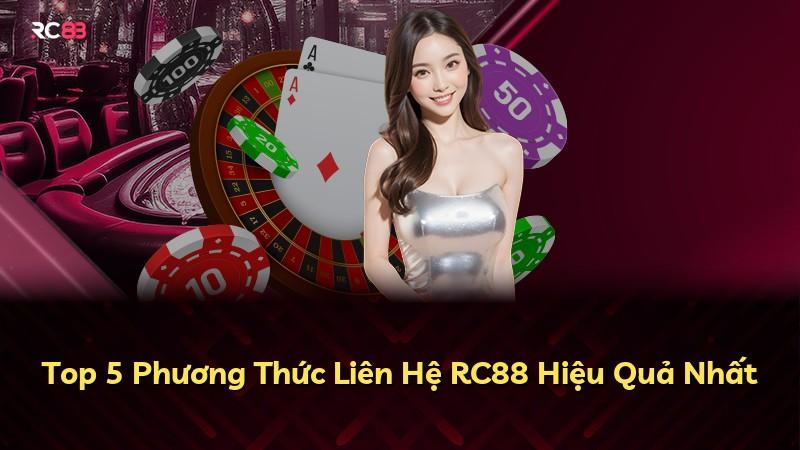 Top 5 Phương Thức Liên Hệ RC88 Hiệu Quả Nhất