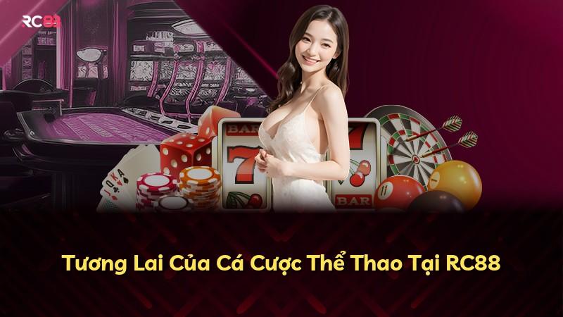 Tương Lai Của Cá Cược Thể Thao Tại RC88
