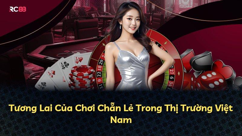 Tương Lai Của Chơi Chẵn Lẻ Trong Thị Trường Việt Nam