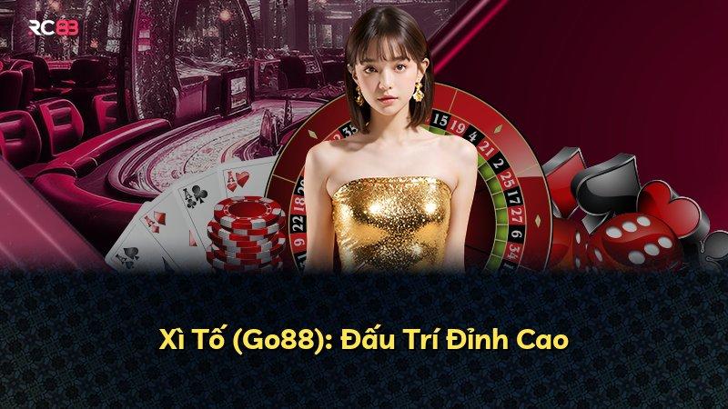Xì Tố (Go88): Đấu Trí Đỉnh Cao
