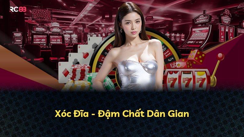 Xóc Đĩa - Đậm Chất Dân Gian
