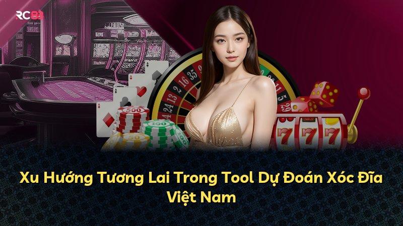 Xu Hướng Tương Lai Trong Tool Dự Đoán Xóc Đĩa Việt Nam
