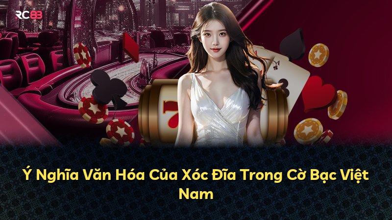 Ý Nghĩa Văn Hóa Của Xóc Đĩa Trong Cờ Bạc Việt Nam