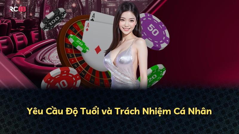 Yêu Cầu Độ Tuổi và Trách Nhiệm Cá Nhân