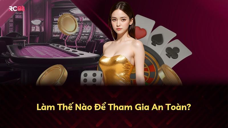 Làm Thế Nào Để Tham Gia An Toàn?